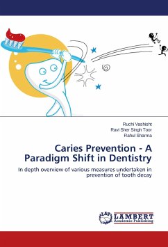Caries Prevention - A Paradigm Shift in Dentistry - Vashisht, Ruchi;Toor, Ravi Sher Singh;Sharma, Rahul