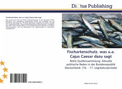 Fischartenschutz. was u.a. Cajus Caesar dazu sagt