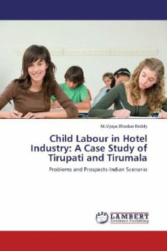 Child Labour in Hotel Industry: A Case Study of Tirupati and Tirumala - Reddy, M. Vijaya Bhaskar