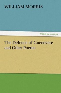 The Defence of Guenevere and Other Poems - Morris, William