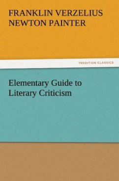 Elementary Guide to Literary Criticism - Painter, Franklin V.N.