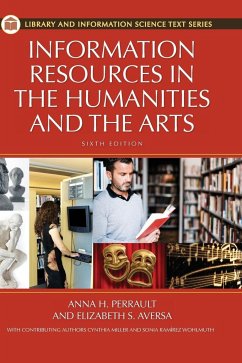 Information Resources in the Humanities and the Arts - Perrault, Anna; Aversa, Elizabeth; Wohlmuth, Sonia