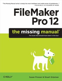 FileMaker Pro 12: The Missing Manual - Prosser, Susan; Gripman, Stuart