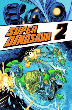 Super Dinosaur Volume 2 - Kirkman, Robert