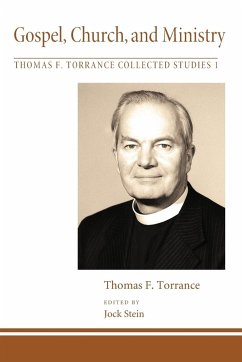 Gospel, Church, and Ministry - Torrance, Thomas F.