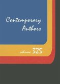 Contemporary Authors, Volume 325: A Bio-Bibliographical Guide to Current Writers in Fiction, General Non-Fiction, Poetry, Journalism, Drama, Motion Pi
