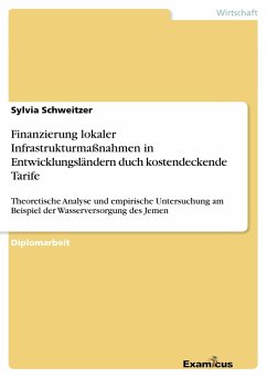 Finanzierung lokaler Infrastrukturmaßnahmen in Entwicklungsländern duch kostendeckende Tarife - Schweitzer, Sylvia