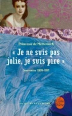 Je Ne Suis Pas Jolie, Je Suis Pire - de Metternich, Pauline