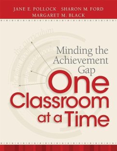 Minding the Achievement Gap One Classroom at a Time - Pollock, Jane E.; Ford, Sharon M.; Black, Margaret M.