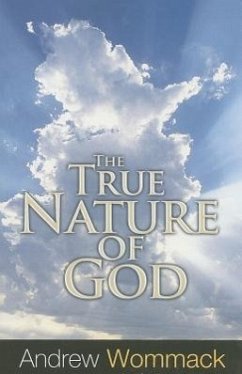 The True Nature of God - Wommack, Andrew