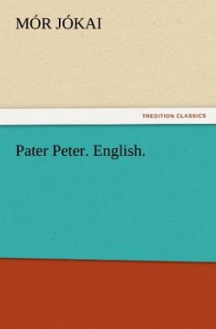 Pater Peter. English. - Jokai, Mor