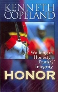 Honor: Walking in Honesty, Truth & Integrity - Copeland, Kenneth