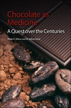 Chocolate as Medicine - Wilson, Philip K (Formerly East Tennessee State University, USA); Hurst, W Jeffrey (The Hershey Company Technical Centre, USA)