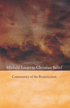 Mirfield Essays in Christian Belief - Community Of The Resurrection