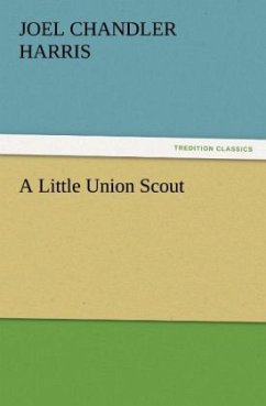 A Little Union Scout - Harris, Joel Chandler