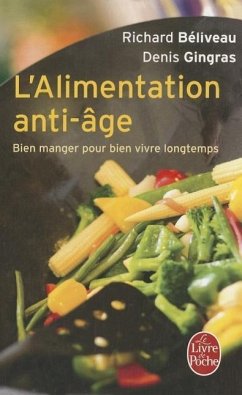 L'Alimentation Anti-Âge - Beliveau, Richard; Gingras, Denis