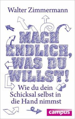 Mach endlich, was du willst! - Zimmermann, Walter