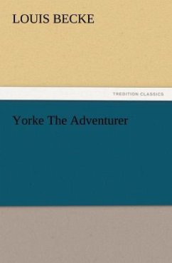 Yorke The Adventurer - Becke, Louis