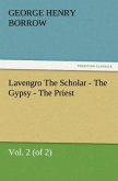 Lavengro The Scholar - The Gypsy - The Priest, Vol. 2 (of 2)