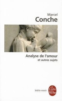 Analyse de l'Amour Et Autres Sujets - Conche, Marcel