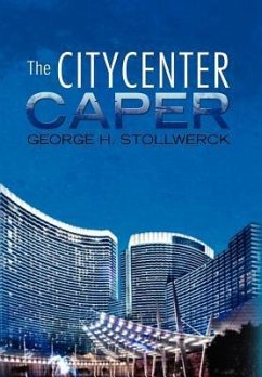 The Citycenter Caper - Stollwerck, George H.