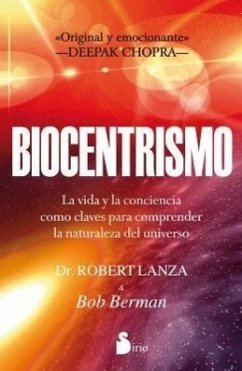 Biocentrismo: La Vida y la Conciencia Como Claves Para Comprender la Naturaleza del Universo - Lanza, Robert P.; Berman, Bob