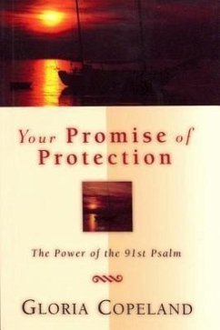Your Promise of Protection: The Power of the 91st Psalm - Copeland, Gloria