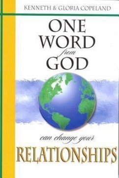 One Word from God Can Change Your Relationships - Copeland, Kenneth; Copeland, Gloria