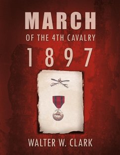 March of the 4th Cavalry - 1897 - Clark, Walter W.