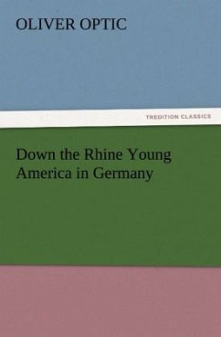 Down the Rhine Young America in Germany - Optic, Oliver