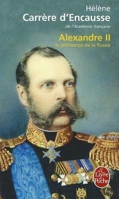 Alexandre II: Le Printemps de la Russie - Carrere D'Encausse, Helene