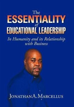 The Essentiality of Educational Leadership in Humanity and Its Relationship with Business. - Marcellus, Jonathan A.