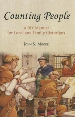 Counting People: A DIY Manual for Local and Family Historians - Moore, John