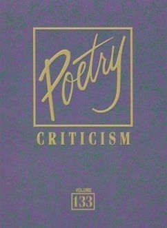 Poetry Criticism, Volume 133: Excerpts from Criticism of the Works of the Most Significant and Widely Studied Poets of World Literature