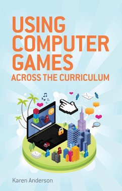 Using Computers Games Across the Curriculum - Anderson, Karen M