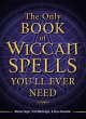 The Only Book of Wiccan Spells You'll... - Bild 1