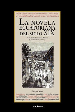 La Novela Ecuatoriana del Siglo XIX - Rodriguez-Arenas, Flor Maria; Neira, Raul; Picicci, Christen