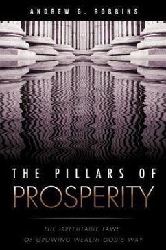 The Pillars of Prosperity - Robbins, Andrew G.