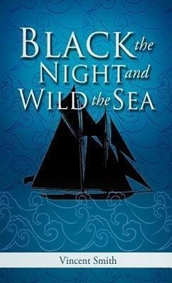 Black the Night and Wild the Sea - Smith, Vincent