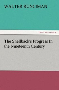 The Shellback's Progress In the Nineteenth Century - Runciman, Walter