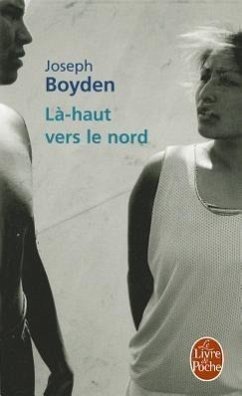 Là-Haut Vers Le Nord - Boyden, Joseph