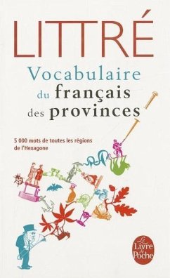 Le Vocabulaire Du Francais Des Provinces - Littre