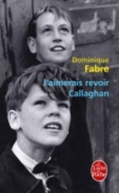 J'Aimerais Revoir Callaghan - Fabre, Dominique