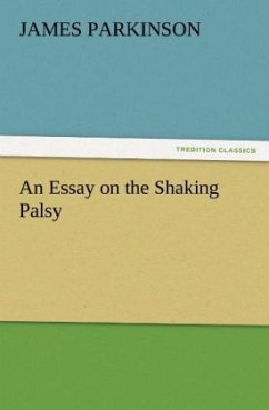 An Essay on the Shaking Palsy - Parkinson, James