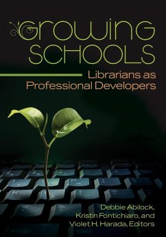 Growing Schools - Abilock, Debbie; Fontichiaro, Kristin; Harada, Violet H.