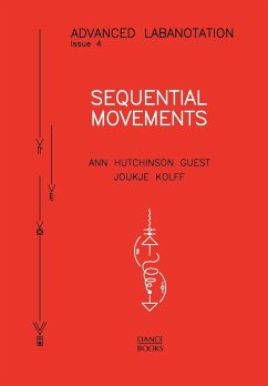 Advanced Labanotation, Issue 4 - Sequential Movements. - Guest, Ann Hutchinson; Kolff, Joukje