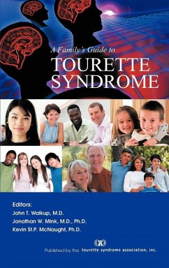 A Family's Guide to Tourette Syndrome - Walkup, John T.; Mink, Jonathan W.; McNaught, Kevin