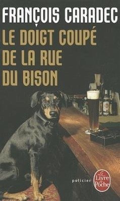 Le Doigt Coupe de La Rue Du Bison - Caradec, F.