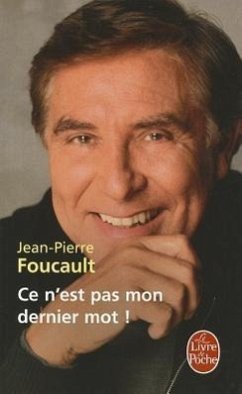 Ce n'Est Pas Mon Dernier Mot - Foucault, Jean-Pierre