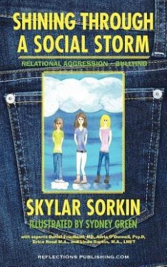 Shining Through a Social Storm: Navigating Through Relational Aggression, Bullying, and Popularity - Sorkin, Skylar Sinclaire